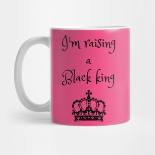 I'm raising a black king Mug